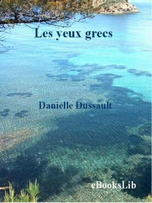 Title details for Les yeux grecs by Danielle Dussault - Available